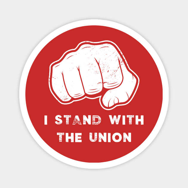 I Stand With The Union Stand Up Strike UAW Magnet by Little Duck Designs